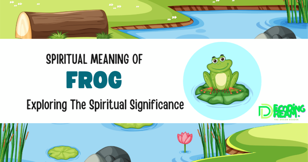 Frog Spiritual Meaning: Exploring The Spiritual Significance