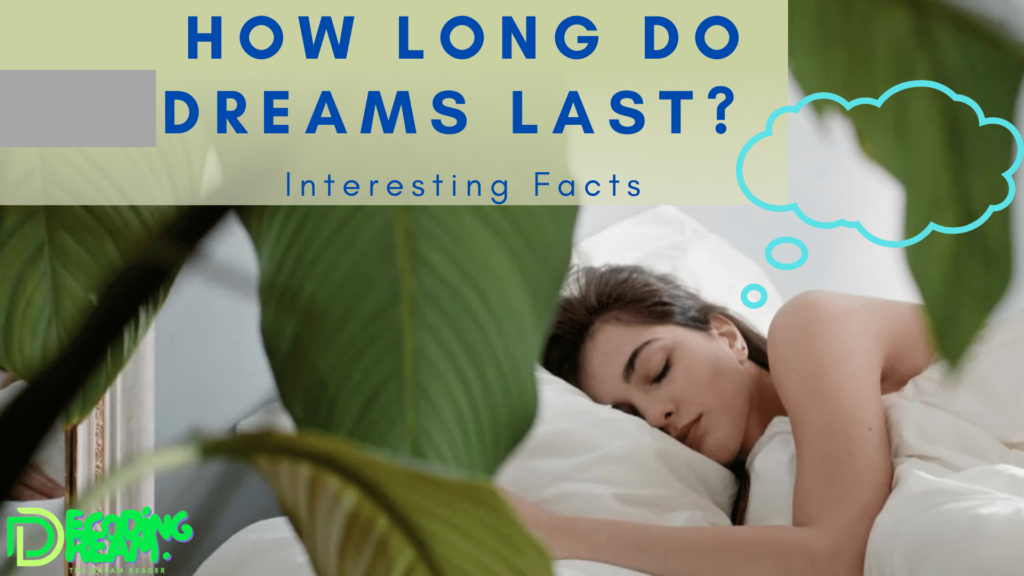 How Long Do Dreams Last? Interesting Facts