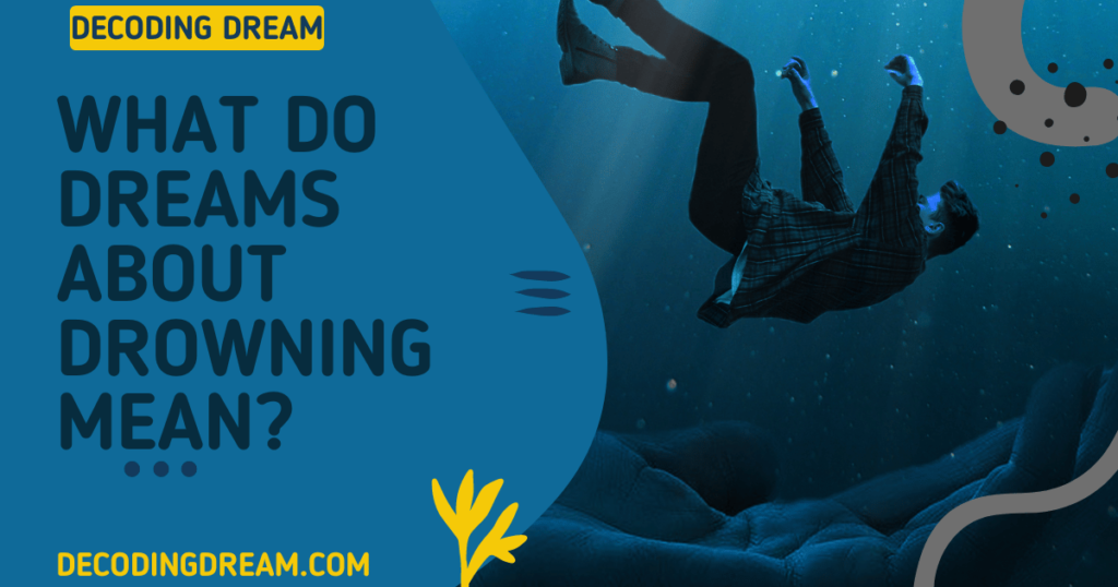 What Do Dreams About Drowning Mean? Decoding Dream Symbolism