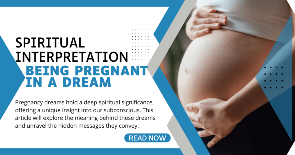What is the spiritual meaning of being pregnant in a dream?