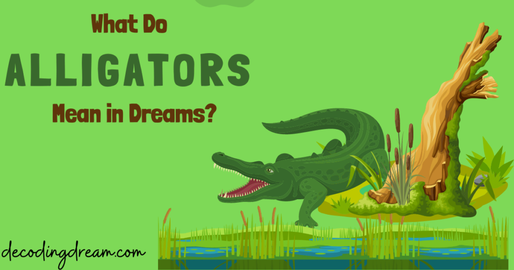 What Do Alligators Mean in Dreams?