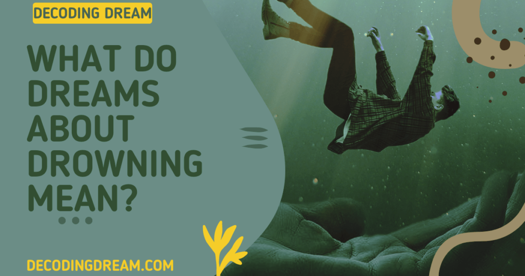 What Dreams About Drowning Mean? Decoding Dreams