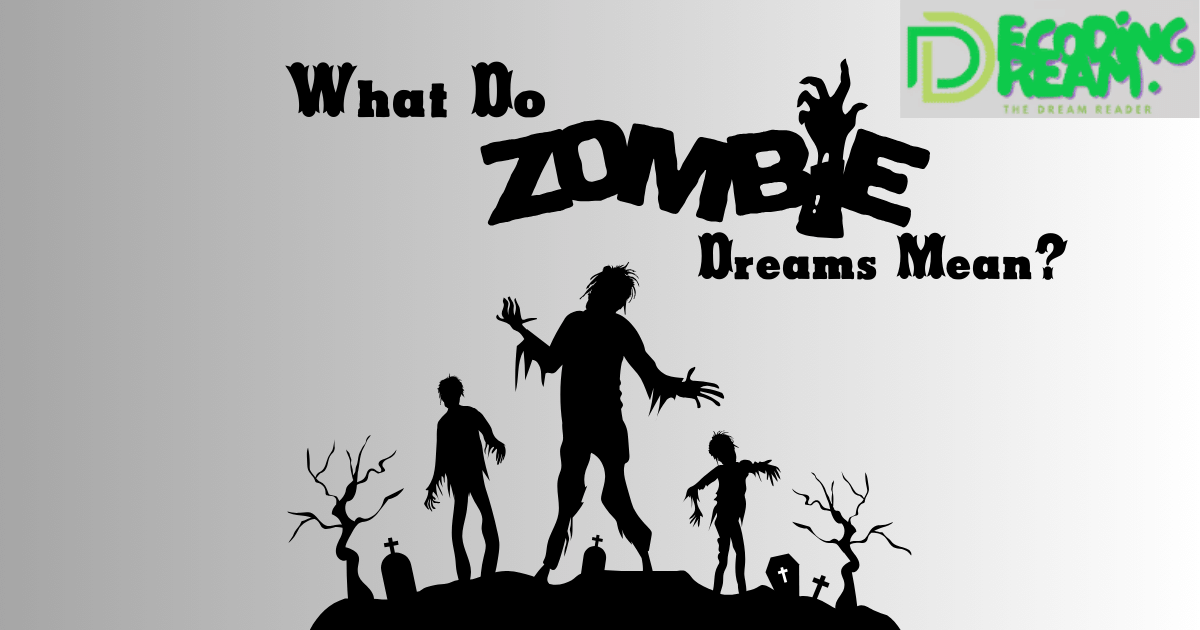 What Do Zombie Dreams Mean?